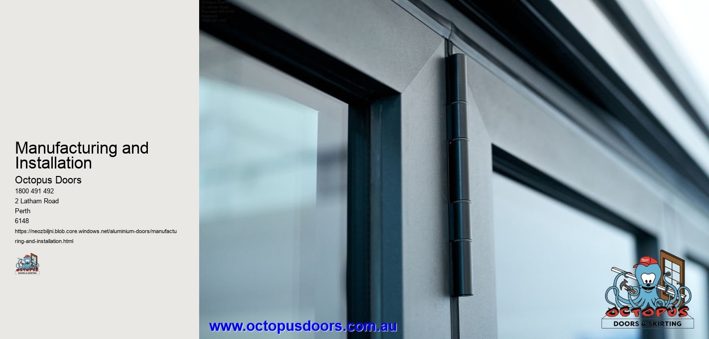 Manufacturing and Installation
